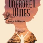 Announcing “Unbroken Wings” – road to Self-Discovery
